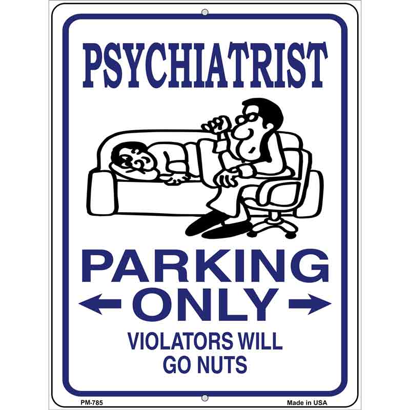 Psychiatrist Parking Only Metal Novelty Parking Sign 4.5" x 6" (PM)