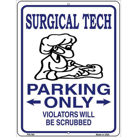 Surgical Tech Parking Only Metal Novelty Parking Sign 4.5" x 6" (PM)