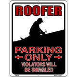 Roofer Parking Only Metal Novelty Parking Sign 4.5" x 6" (PM)