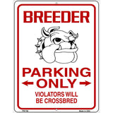 Breeder Parking Only Metal Novelty Parking Sign 4.5" x 6" (PM)