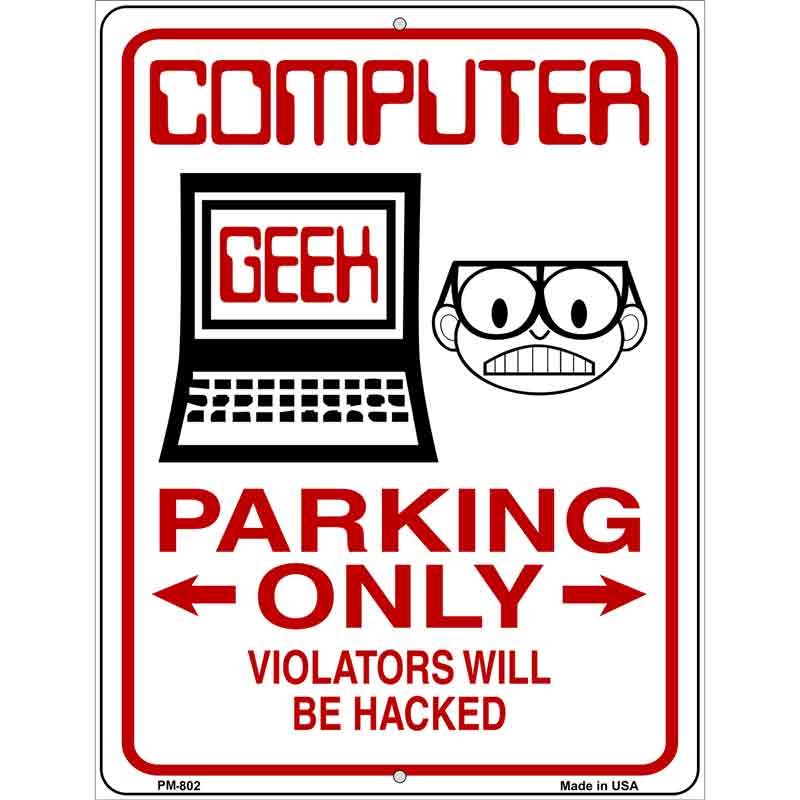 Computer Geek Parking Only Metal Novelty Parking Sign 4.5" x 6" (PM)