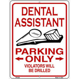 Dental Assistant Parking Only Metal Novelty Parking Sign 4.5" x 6" (PM)