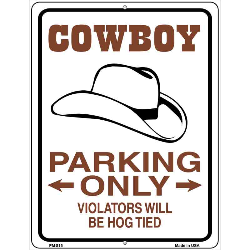 Cowboy Parking Only Metal Novelty Parking Sign 4.5" x 6" (PM)