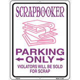 Scrapbooker Parking Only Metal Novelty Parking Sign 4.5" x 6" (PM)