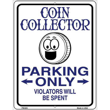 Coin Collector Parking Only Metal Novelty Parking Sign 4.5" x 6" (PM)