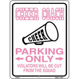 Cheer Coach Parking Only Metal Novelty Parking Sign 4.5" x 6" (PM)