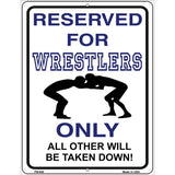 Reserved For Wrestlers Only Metal Novelty Parking Sign 4.5" x 6" (PM)