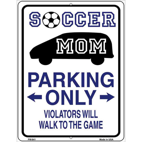 Soccer Mom Parking Only Metal Novelty Parking Sign 4.5" x 6" (PM)