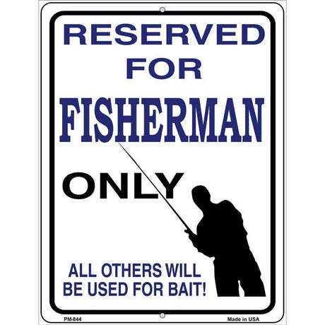 Reserved For Fisherman Only Metal Novelty Parking Sign 4.5" x 6" (PM)