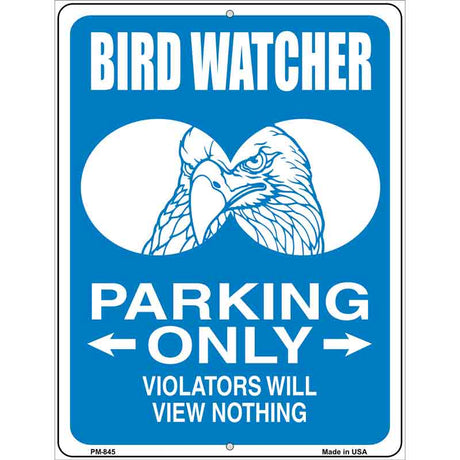 Bird Watcher Parking Only Metal Novelty Parking Sign 4.5" x 6" (PM)