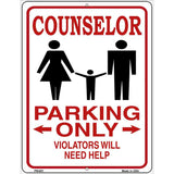 Counselor Parking Need Help Novelty Metal Parking Sign 4.5" x 6" (PM)