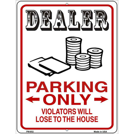 Dealer Parking Lose The House Novelty Metal Parking Sign 4.5" x 6" (PM)