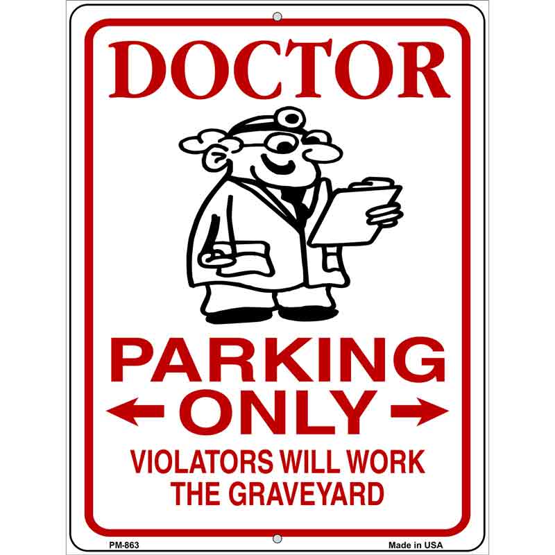 Doctor Parking Work Graveyard Novelty Metal Parking Sign 4.5" x 6" (PM)