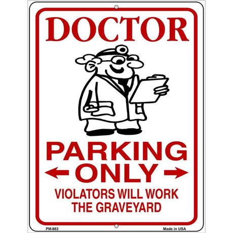 Doctor Parking Work Graveyard Novelty Metal Parking Sign 4.5" x 6" (PM)