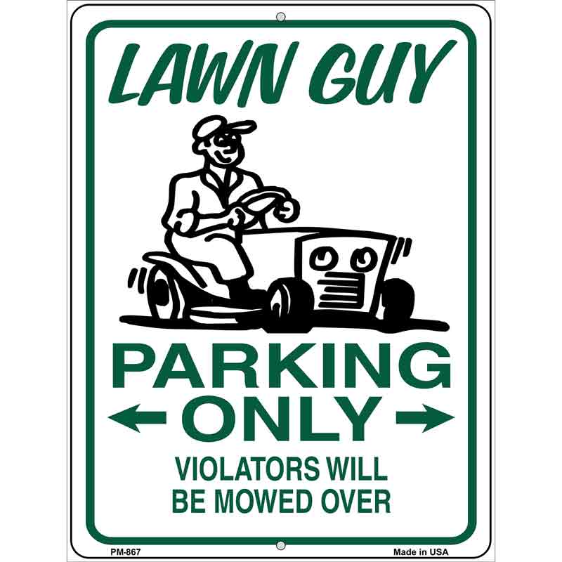 Lawn Guy Parking Mowed Over Novelty Metal Parking Sign 4.5" x 6" (PM)