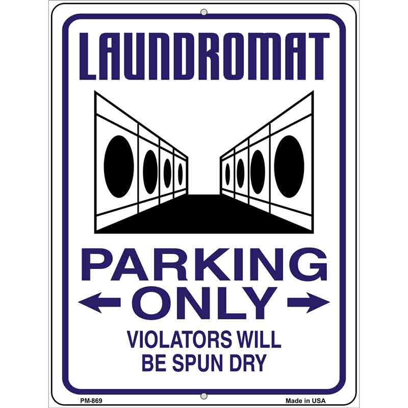 Laundromat Parking Spun Dry Novelty Metal Parking Sign 4.5" x 6" (PM)