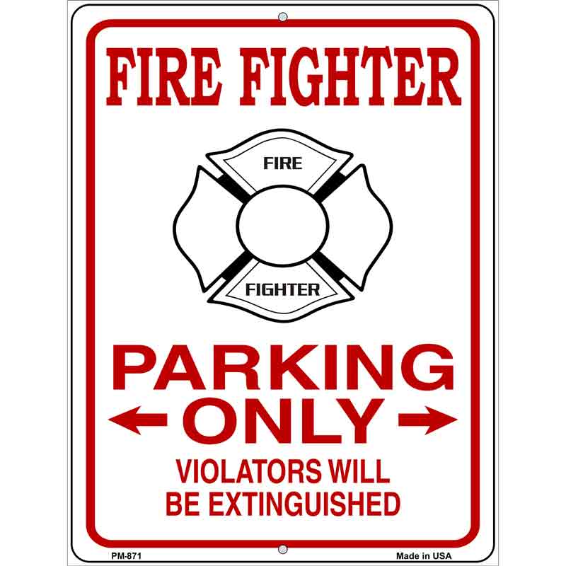 Fire Fighter Parking Extinguished Novelty Metal Parking Sign 4.5" x 6" (PM)