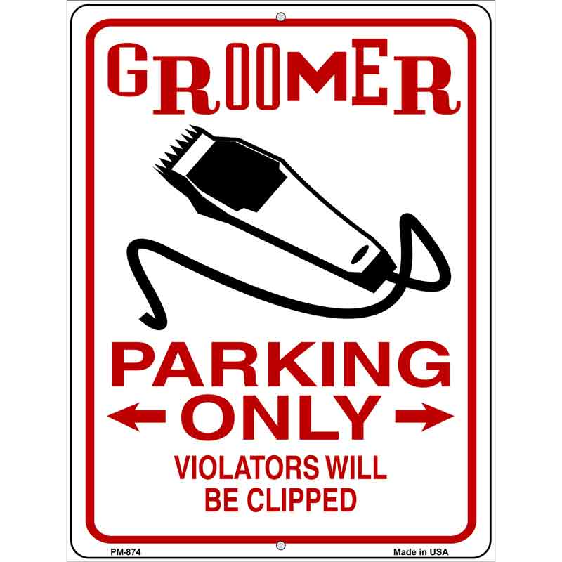 Groomer Parking Clipped Novelty Metal Parking Sign 4.5" x 6" (PM)