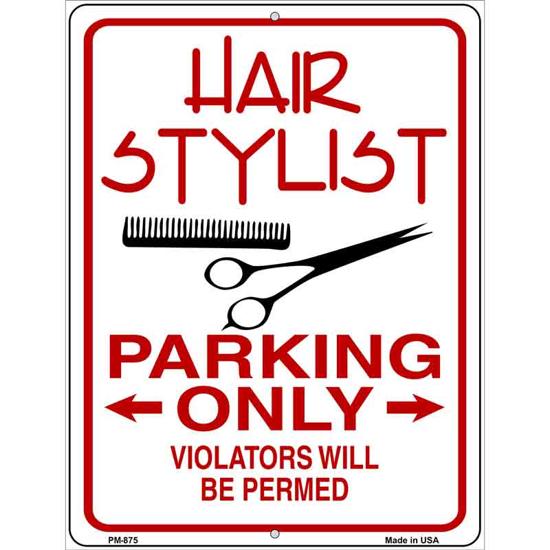 Hair Stylist Parking Permed Novelty Metal Parking Sign 4.5" x 6" (PM)