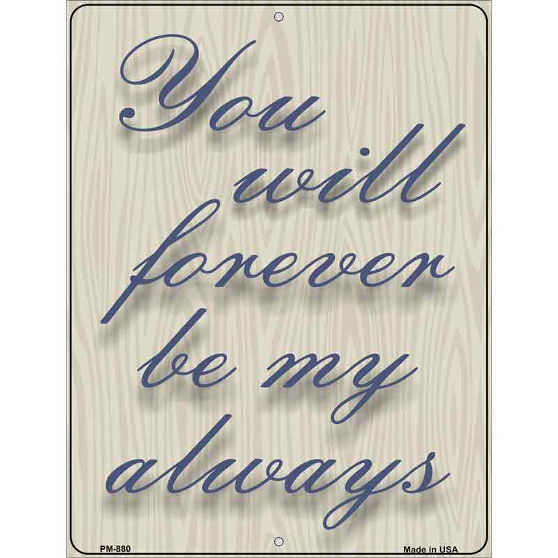 Forever Be My Always Metal Novelty Parking Sign 4.5" x 6" (PM)