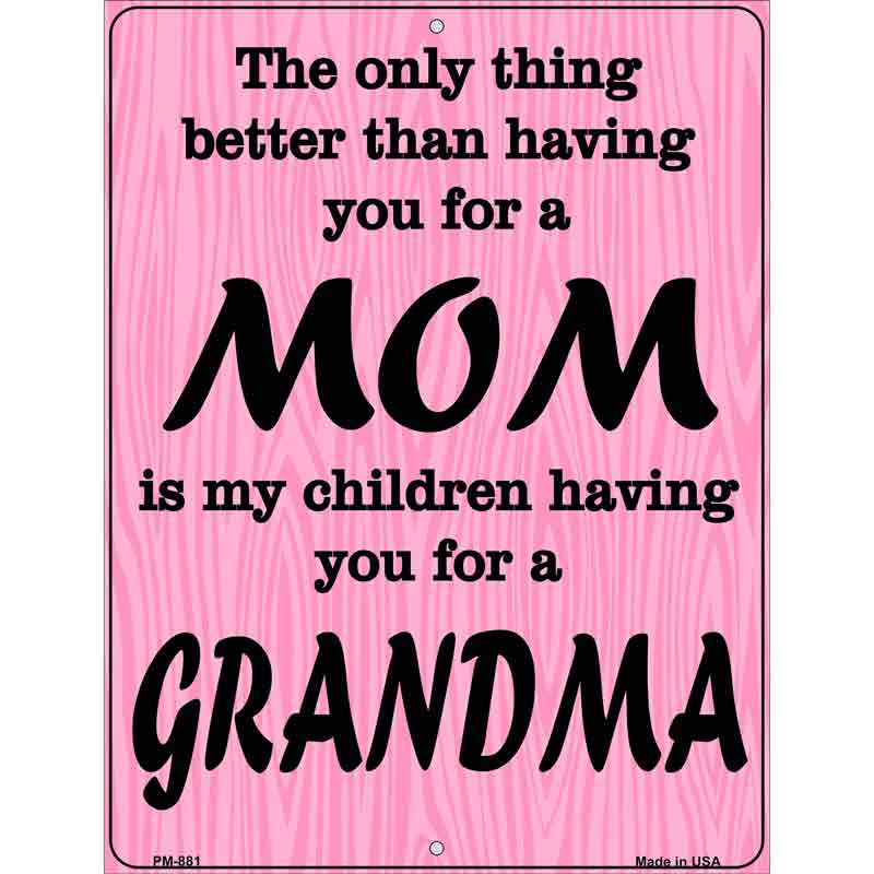 The Only Thing Better Then Mom Metal Novelty Parking Sign 4.5" x 6" (PM)