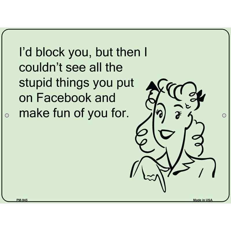 Stupid Things On Facebook E-Cards Metal Novelty Parking Sign 4.5" x 6" (PM)