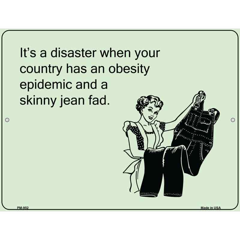 Obesity Epidemic Skinny Jean Fad E-Cards Metal Novelty Parking Sign 4.5" x 6" (PM)