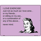 I Love Exercise E-Cards Metal Novelty Parking Sign 4.5" x 6" (PM)