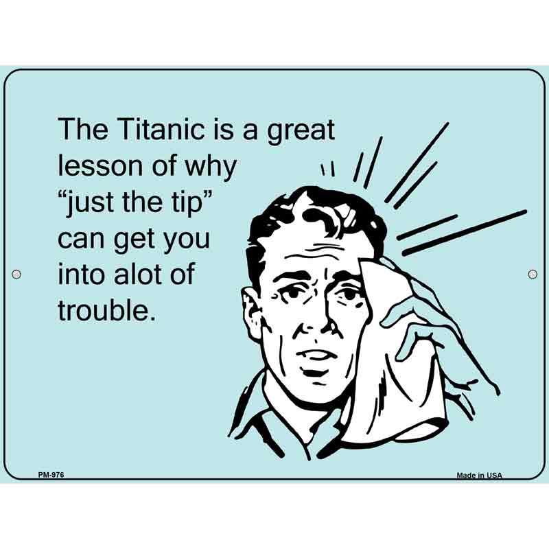 The Titanic A Great Lesson E-Cards Metal Novelty Parking Sign 4.5" x 6" (PM)