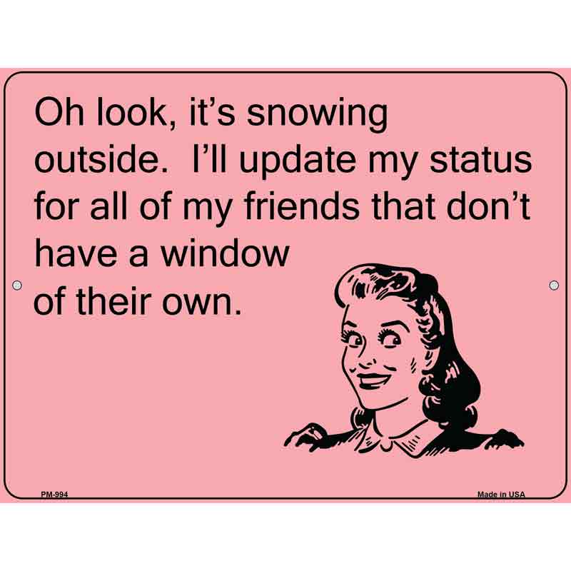 Oh Look Its Snowing E-Cards Metal Novelty Parking Sign 4.5" x 6" (PM)