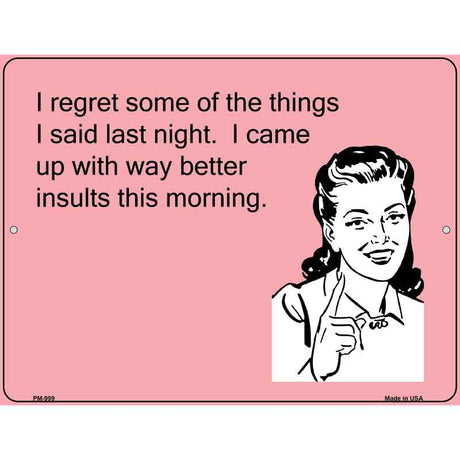 I Regret Some Things I Said E-Cards Metal Novelty Parking Sign 4.5" x 6" (PM)