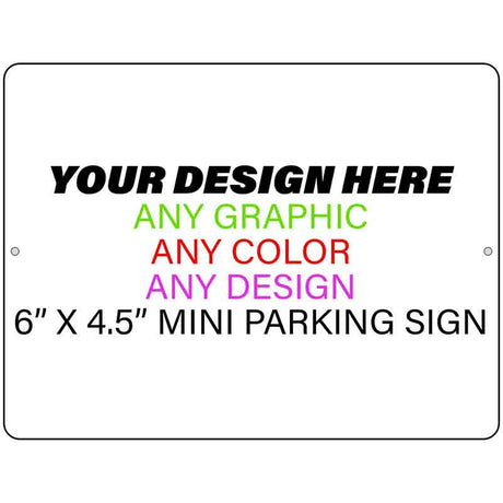 Personalized Custom Novelty Turned Mini Aluminum Parking Sign | 6" x 4.5"