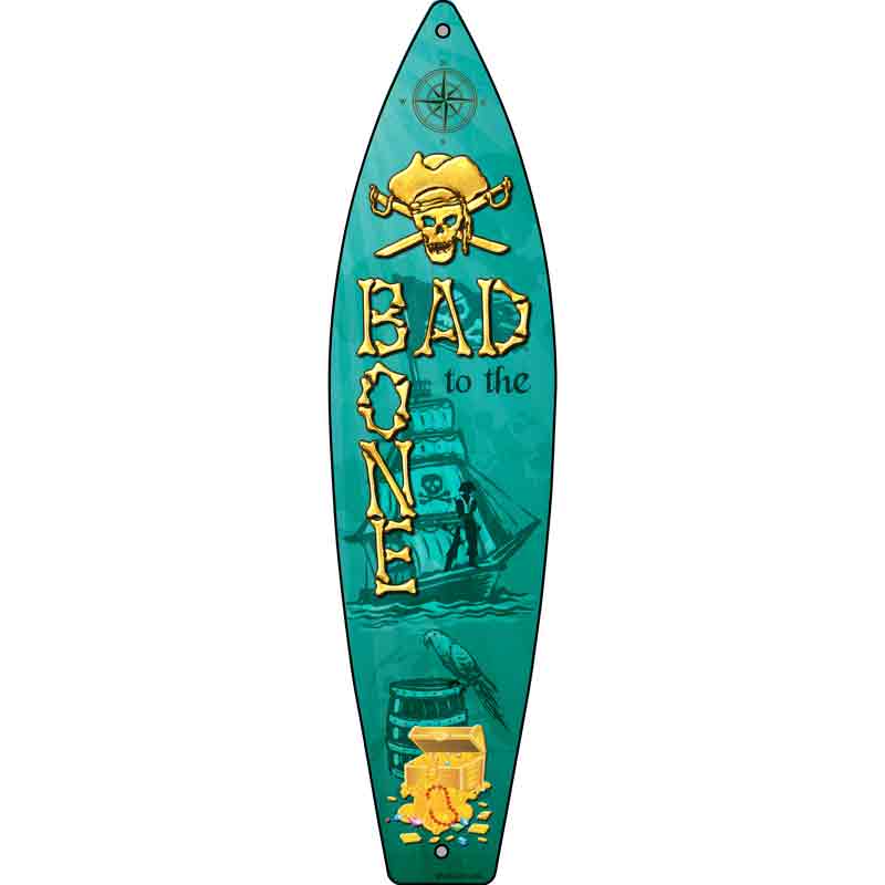 Bad To The Bone Novelty Metal Surfboard Sign 17" x 4.5" (SB)