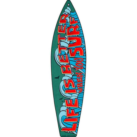 Life Is Better Novelty Metal Surfboard Sign SB-062 17" x 4.5" (SB)