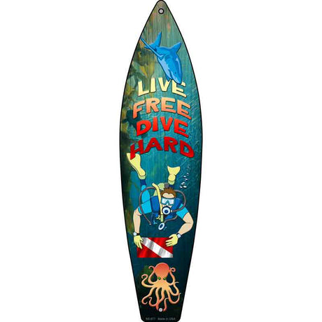 Live Free Dive Hard Novelty Metal Surfboard Sign 17" x 4.5" (SB)