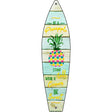 Be A Pineapple Novelty Metal Surfboard Sign 17" x 4.5" (SB)