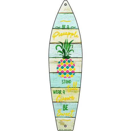 Be A Pineapple Novelty Metal Surfboard Sign 17" x 4.5" (SB)