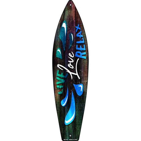 Live Love Relax Novelty Metal Surfboard Sign 17" x 4.5" (SB)