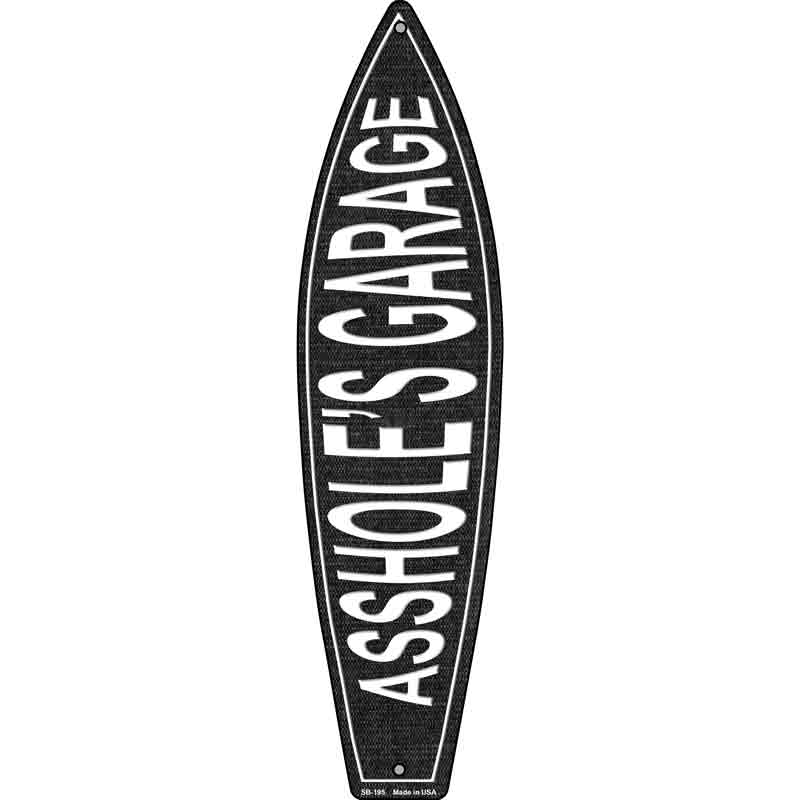 Assholes Garage Novelty Metal Surfboard Sign 17" x 4.5" (SB)