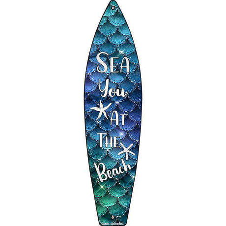 Sea You at the Beach Novelty Metal Surfboard Sign 17" x 4.5" (SB)