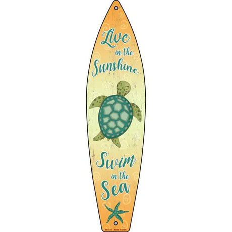 Live in the Sunshine Swim in the Sea Novelty Metal Surfboard Sign 17" x 4.5" (SB)