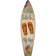 Life Is Better In Flip Flops Novelty Metal Surfboard Sign 17" x 4.5" (SB)