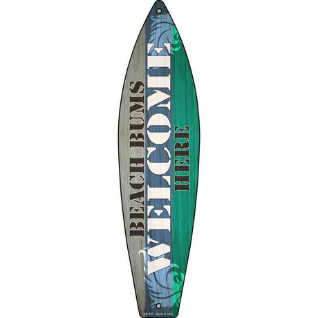 Beach Bums Welcome Here Novelty Metal Surfboard Sign 17" x 4.5" (SB)