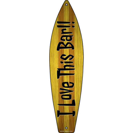 I Love This Bar Novelty Metal Surfboard Sign 17" x 4.5" (SB)