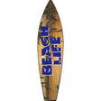 Beach Life Novelty Metal Surfboard Sign 17" x 4.5" (SB)