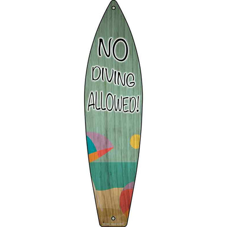 No Diving Allowed Novelty Metal Surfboard Sign 17" x 4.5" (SB)