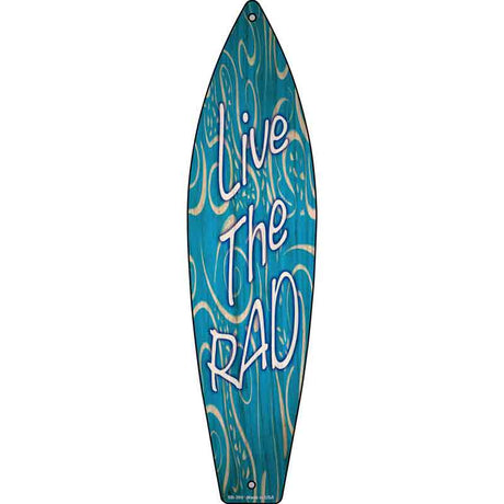 Live The Rad Novelty Metal Surfboard Sign 17" x 4.5" (SB)