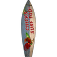 Chicks Surf Too Novelty Metal Surfboard Sign 17" x 4.5" (SB)