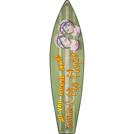 All You Need Are Friends Novelty Metal Surfboard Sign 17" x 4.5" (SB)