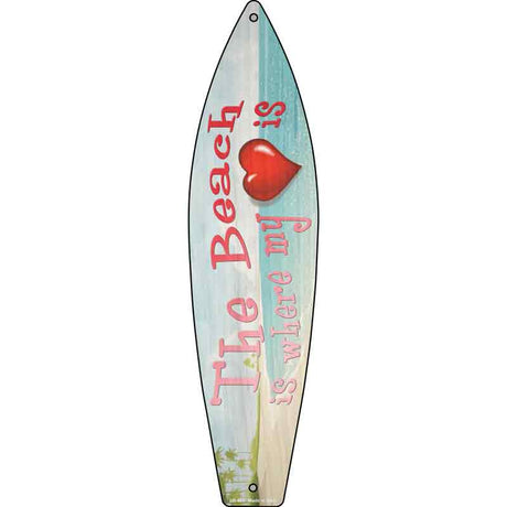 Beach Is Where My Heart Is Novelty Metal Surfboard Sign 17" x 4.5" (SB)